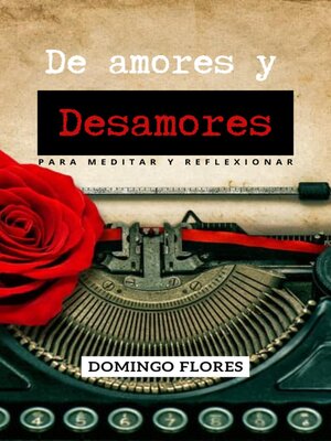 cover image of De Amores y Desamores, poemas para meditar y reflexionar